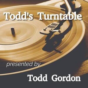 Todd Gordons – Todds Turntable